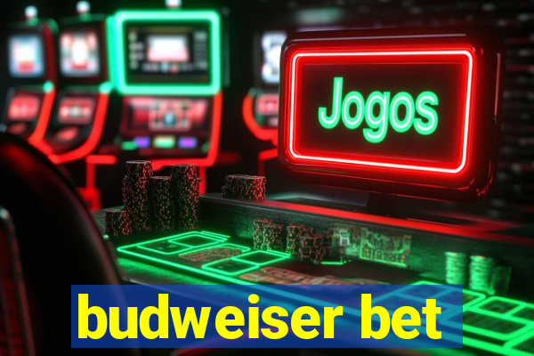 budweiser bet